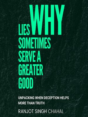 cover image of Why Lies Sometimes Serve a Greater Good